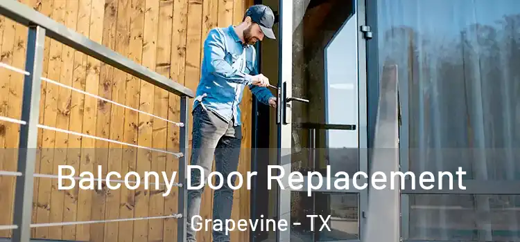  Balcony Door Replacement Grapevine - TX