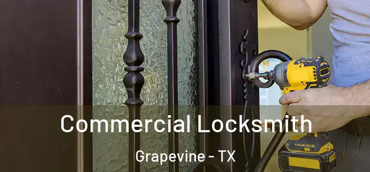 Commercial Locksmith Grapevine - TX