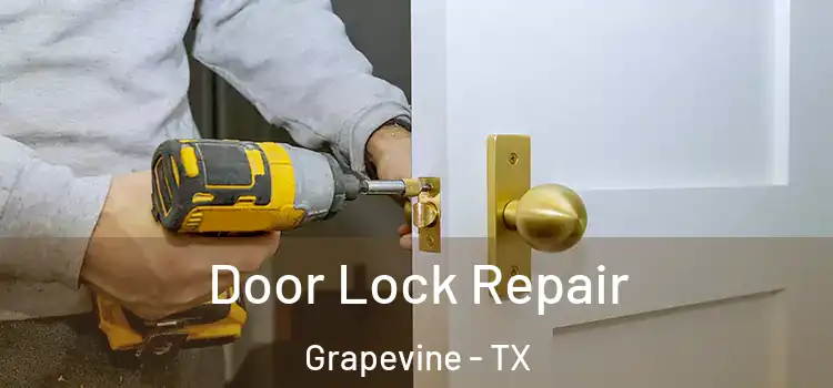 Door Lock Repair Grapevine - TX