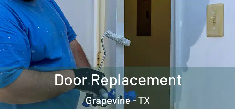 Door Replacement Grapevine - TX