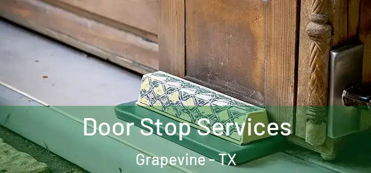 Door Stop Services Grapevine - TX