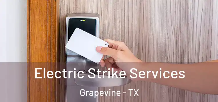 Electric Strike Services Grapevine - TX