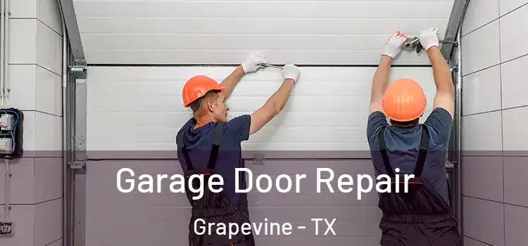  Garage Door Repair Grapevine - TX