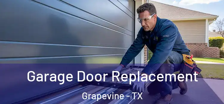  Garage Door Replacement Grapevine - TX
