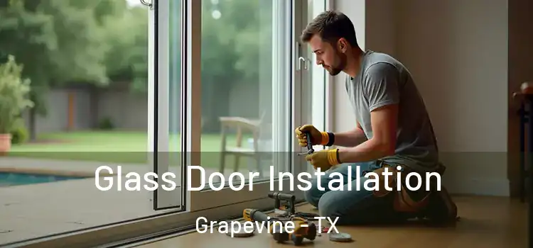 Glass Door Installation Grapevine - TX