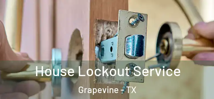 House Lockout Service Grapevine - TX