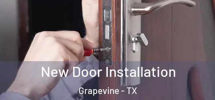 New Door Installation Grapevine - TX