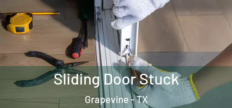 Sliding Door Stuck Grapevine - TX