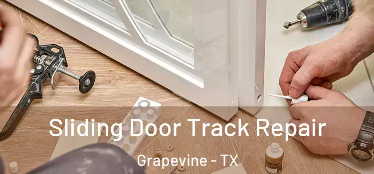 Sliding Door Track Repair Grapevine - TX